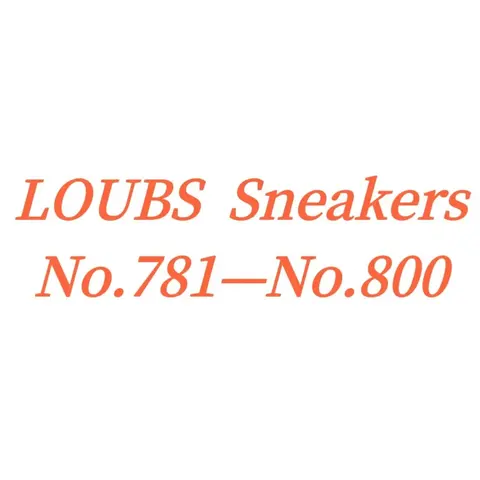 LOUBS Sneakers No.781—No.800