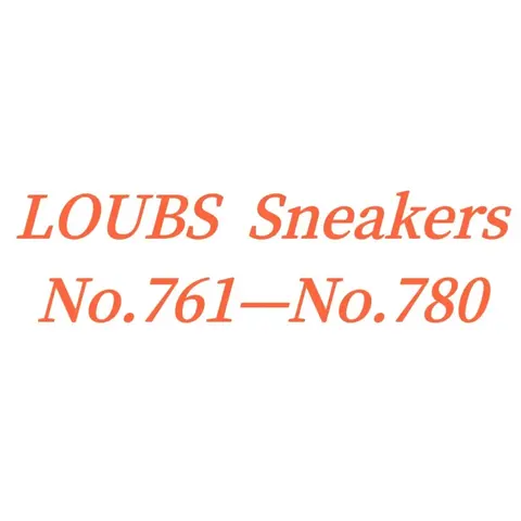 LOUBS Sneakers No.761—No.780