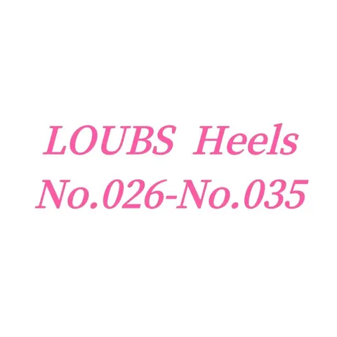 LOUBS Heels No.026-No.035