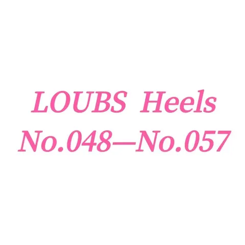 LOUBS Heels No.048-No.057
