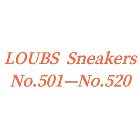 LOUBS Sneakers Series No.501 to No.520